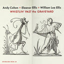 Andy Cohen  / Ellis,Eleanor / Ellis,William Lee - Whistlin' Past The Graveyard (Wal) (Eco) [CD]
