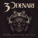 Pre-Order: 30 Denari - Kindly Plotting For Riot [CD]