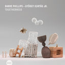 Barre Phillips  / Kurtag,Gyorgy Jr - Togetherness [CD]