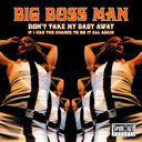 Big Boss Man - Don't Take My Baby Away / If I Had The Chance To [7" Vinyl]
