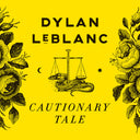 Dylan LeBlanc - Cautionary Tale (10th Anniversary) - Yellow [Colored Vinyl]