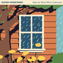 Super Sometimes - Show The World What's Underneath [CD]