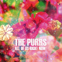 The Purrs - All Of Us Right Now [LP]