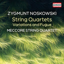 Meccore String Quartets - Zygmunt Noskowski: String Quartets [CD]