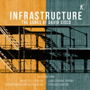 Pre-Order: David Fung - Infrastructure - Songs Of David Sisco [CD]