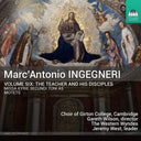 Cambridge Choir Of Girton College - Marcantonio Ingegneri: Vol. 6 - Teacher & His Disc [CD]