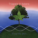 Trippers & Askers - Tried To Do's [LP]