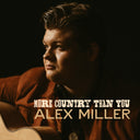 Alex Miller - More Country Than You [CD]