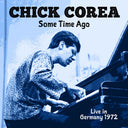 Pre-Order: Chick Corea - Some Time Ago: Live In Germany 1972 [CD]