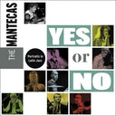 Mantecas - Yes Or No [LP]