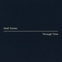 Deaf Center - Through Time [LP]