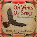 Peter / Dean Evenson Ali - On Wings of Spirit [CD]
