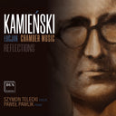 Szymon Telecki - Lucjan Kamienski: Chamber Music Reflections [CD]