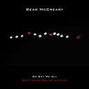 Bear McCreary - So Say We All (Battlestar Galactica Live) [CD]