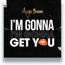 I'm Gonna Get You [12" Vinyl]