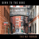 Down To The Bone - This Way Forward [CD]