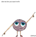 Show Me How You Want It To Be - Light Blue (Blue) [LP]