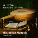 Maximilian Mangold - Dream Renaissance Lute Music [CD]