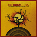 Oh Hiroshima - And The Dead Tree Gives No Shelter [LP]