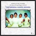 Imperial Gospel Singers - Leave It All To Him: the Savoy & Gospel Singles 1958-62 [LP]