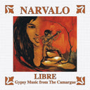 Narvalo - Libre - Gypsy Music from The Camargue [CD]