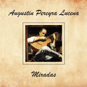 Pereyra Lucena, Augustin - Miradas [CD]