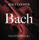 Looser, Rolf - Bach - Cello: Suites 1 & 2 [CD]