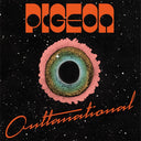 Pre-Order: Pigeon - Outtanational [CD]