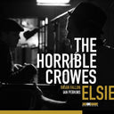 Pre-Order: Horrible Crowes - Elsie - Black & White Splash Vinyl (Blk) [Colored Vinyl]
