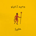 Sella - Well I Mean [LP] [PRE-ORDER]
