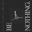 Pre-Order: Be Nothing - 10 Year Anniversary [Metallic Silver]