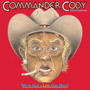 Pre-Order: Commander Cody and His Lost Pl - We've Got a Live One Here (brick & Mortar Exclusive) [2LP]