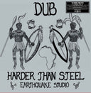 Pre-Order: Earthquake Studio - Dub Harder Than Steel [LP]