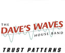 Pre-Order: Dave's Waves House Band - Trust Patterns [3CD]