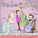Pre-Order: Mike & Graham Dechter & Alex Frank Jones - Mike Jones With Strings [CD]