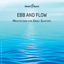 Ebb & Flow: Meditations for Grief Support [CD]