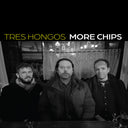 Pre-Order: Tres Hongos - More Chips [CD]