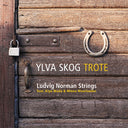 Pre-Order: Ludvig Strings / Kiyo Wada / Minna Weurlander Norman - Ylva Skog: Trote [CD]
