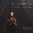 Pre-Order: Amanda/ Baroque in the North Babington - Amanda Babington: Friends in High Places [CD]