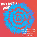Entropic Hop - Quest for the Normal Is the Death of the Self [CD]