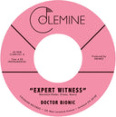 Pre-Order: Doctor Bionic - Expert Witness B/W Mistake [7" Vinyl]