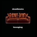 Pre-Order: Deadbeats - Lounging [2LP]