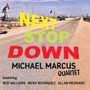 Pre-Order: Michael Quartet Marcus - Next Stop Down [CD]