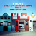 Pre-Order: Giraffe - Towering Inferno With Bongo Drums [CD]