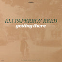 Pre-Order: Eli Paperboy Reed - Getting There [LP]