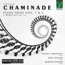 Pre-Order: Tatiana & Sara Pastine & Martina Biondi Larionova - Chaminade: Piano Trios Nos. 1 & 2, 3 Morceaux Op. 31 [CD]