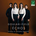 Pre-Order: Fiona & Chiara Alaimo (piano) Alaimo - Goulam, Field: Echos [CD]