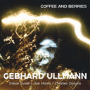 Gebhard Ullmann  / Swell,Steve / Morris,Joe - Coffee & Berries [CD]