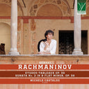 Pre-Order: Michele Castaldo - Rachmaninov: Etudes-tableaux Op. 39, Sonata No. 2 in B Flat Minor, Op. 36 [CD]