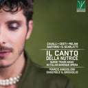 Pre-Order: Marco Angioloni / Ensemble Il Groviglio - Il Canto Della Nutrice: Nurse Tenor Arias In Italian Baroque Opera [CD]